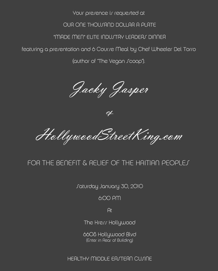 Invitation to the Made Men industry leaders' dinner for Haitian relief with Jacky Jasper and HollywoodStreetKing.com, January 30, 2010